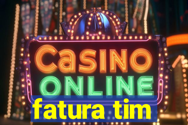 fatura tim